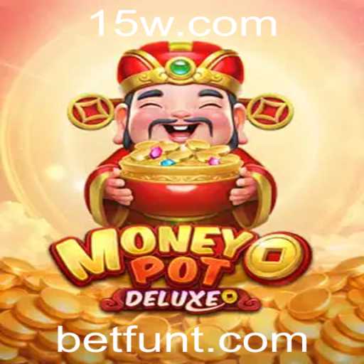 Descubra a Emoção de MoneyPotDELUXE: O Jogo de Cassino Online da Betfun