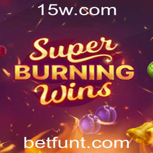 SuperBurningWins: Um Mergulho no Mundo Vibrante do Betfun